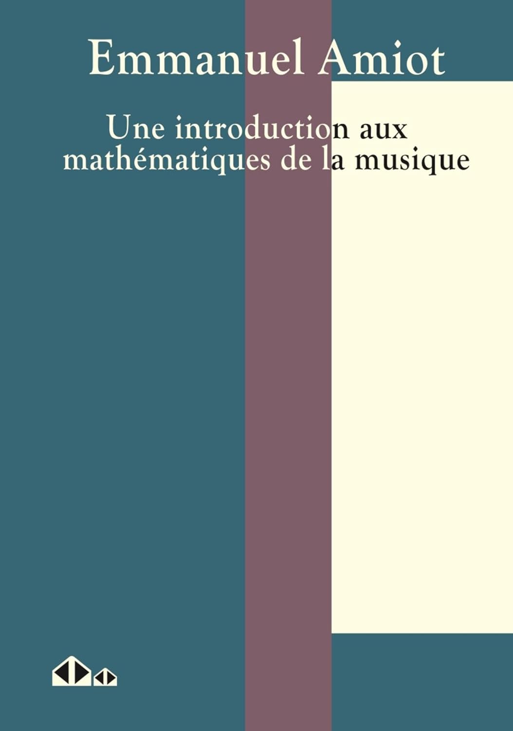 Une introduction aux Mathématiques de la Musique Couverture Livre 2024